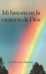 Mi Historia En La Creacion De Dios