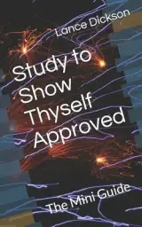 Study to Show Thyself Approved: The Mini Guide