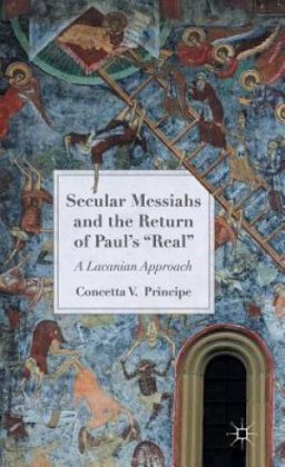 Secular Messiahs and the Return of Paul's 'Real'