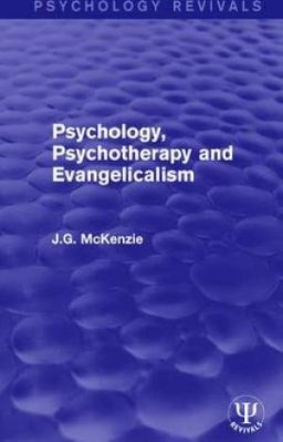 Psychology, Psychotherapy and Evangelicalism