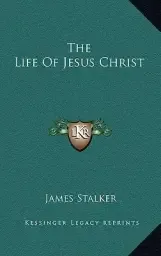 The Life Of Jesus Christ