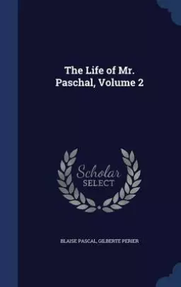 The Life of Mr. Paschal, Volume 2