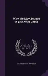 Why We May Believe in Life After Death