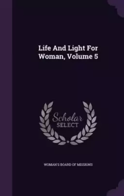 Life and Light for Woman, Volume 5