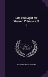 Life and Light for Woman Volume V.51