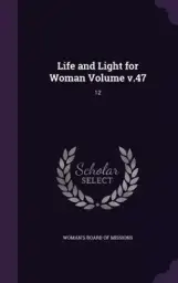 Life and Light for Woman Volume V.47