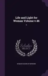 Life and Light for Woman Volume V.46