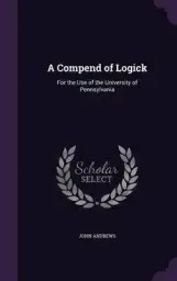 A Compend of Logick