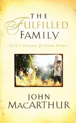 The Fulfilled Family Paperback Book