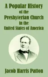 Popular History Of The Presbyterian Church In The United States Of America