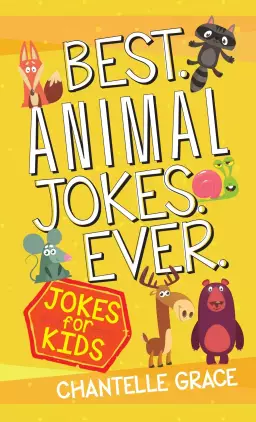 Best Animal Jokes Ever: Jokes for Kids