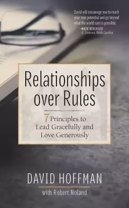Relationships Over Rules: 7 Principles to Lead Gracefully and Love Generously