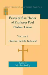 Festschrift in Honor of Professor Paul Nadim Tarazi: Volume 1
