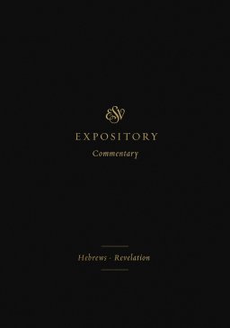 ESV Expository Commentary
