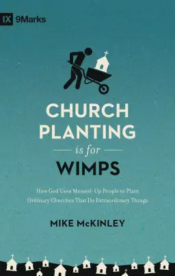 Church Planting Is for Wimps (Redesign)