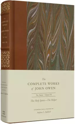 The Holy Spirit-The Helper -The Complete Works of John Owen, Volume 7