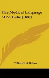 The Medical Language of St. Luke (1882)