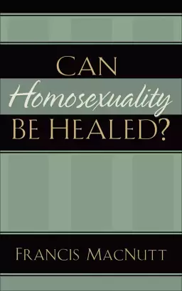 Can Homosexuality Be Healed? [eBook]