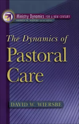 The Dynamics of Pastoral Care (Ministry Dynamics for a New Century) [eBook]