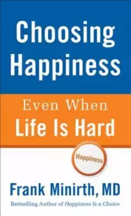 Choosing Happiness Even When Life Is Hard [eBook]