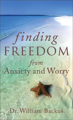 Finding Freedom from Anxiety and Worry [eBook]