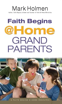 Faith Begins @ Home Grandparents (Faith Begins@Home) [eBook]