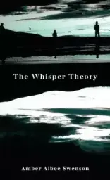 The Whisper Theory