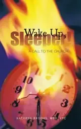Wake Up, Sleeper!: A Call to the Church
