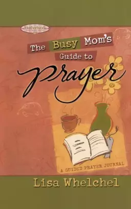 Busy Mom's Guide to Prayer