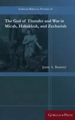 God Of Thunder And War In Micah, Habakkuk, And Zechariah