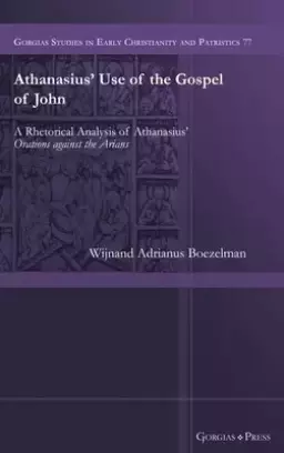Athanasius' Use of the Gospel of John