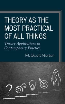 Theory as the Most Practical of All Things: Theory Applications in Contemporary Practice