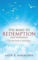 The Road to Redemption (and Blessings): Four Key Areas of Total Victory