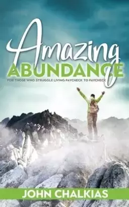 Amazing Abundance: For Those Who Struggle Living Paycheck to Paycheck