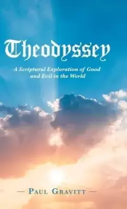 Theodyssey: A Scriptural Exploration of Good and Evil in the World