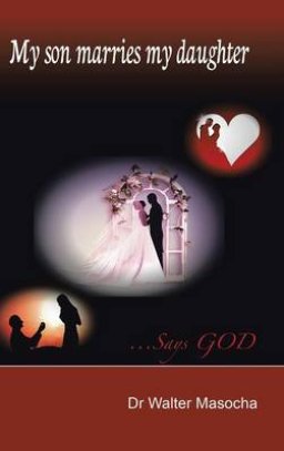 My Son Marries My Daughter: ...Says God