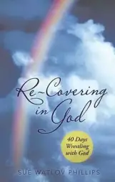 Re-Covering in God: 40 Days Wrestling with God