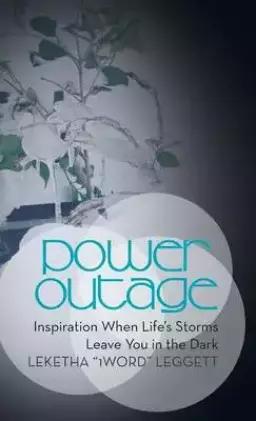 Power Outage: Inspiration When Life's Storms Leave You in the Dark:
