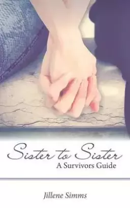 Sister to Sister: A Survivors Guide