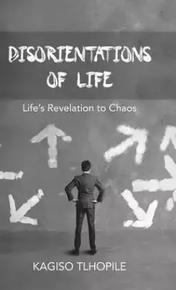 Disorientations of Life: Life's Revelation to Chaos