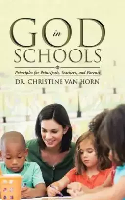 God in Schools: Principles for Principals, Teachers, and Parents