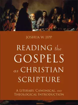 Reading the Gospels as Christian Scripture (Reading Christian Scripture)