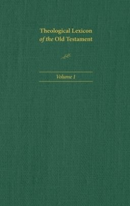 Theological Lexicon of the Old Testament: Volume 1