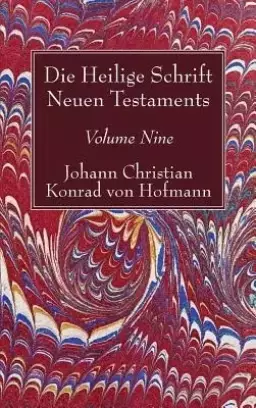 Die Heilige Schrift Neuen Testaments, Volume Nine: Sechster Theil. Die Briefe Pauli an Titus Und Timotheus.