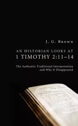 An Historian Looks at 1 Timothy 2: 11-14