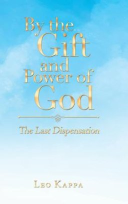 By the Gift and Power of God: The Last Dispensation