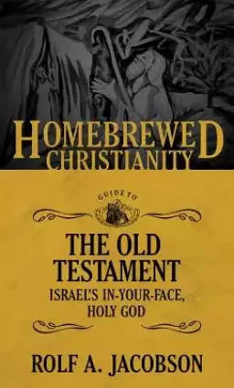 Homebrewed Christianity Guide To The Old Testament
