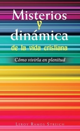 Misterios Y Dinamica De La Vida Cristiana