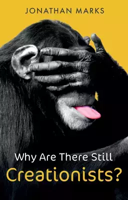 Why Are There Still Creationists?: Human Evolution and the Ancestors