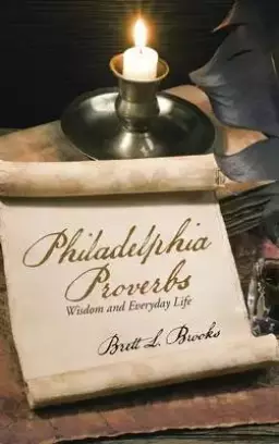 Philadelphia Proverbs: Wisdom and Everyday Life